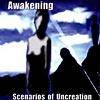 Awakening (MEX) : Scenarios of Uncreation